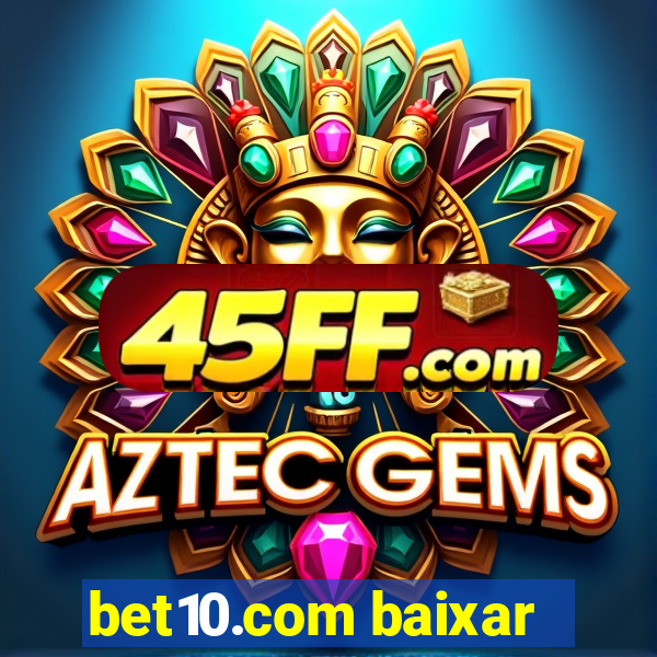 bet10.com baixar